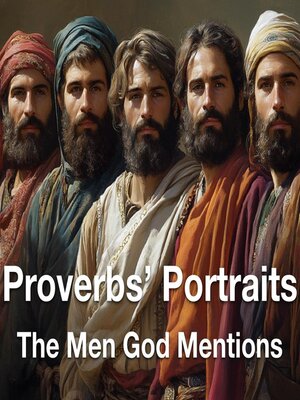 cover image of Proverbs' Portraits the Men God Mentions